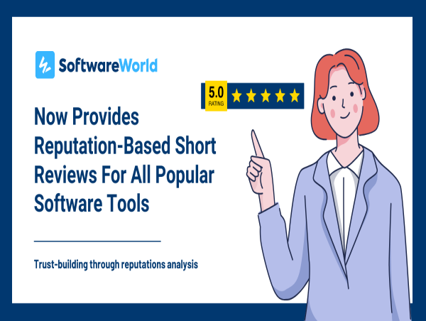 SoftwareWorld Now Provides Reputation-Based Short Reviews for All Popular Software Tools