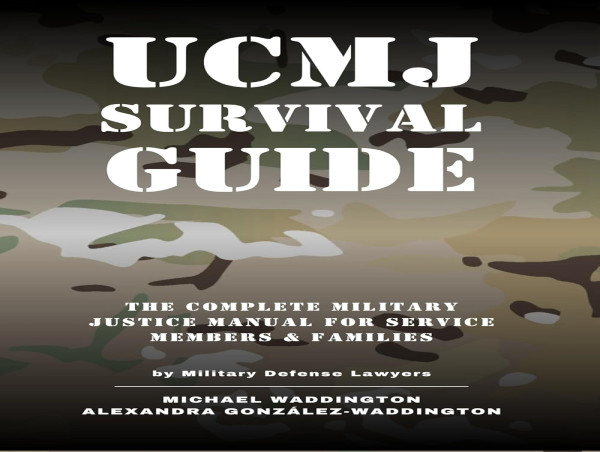New Book Empowers U.S. Troops with Insider Legal Strategies from Top-Rated UCMJ and Military Defense Lawyers