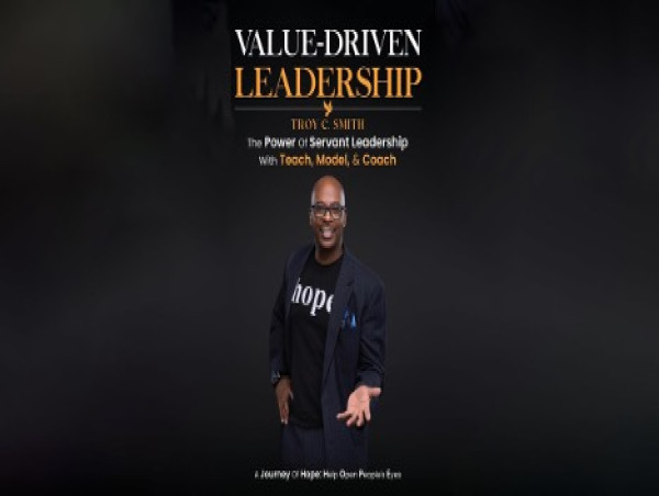 Troy C. Smith's Value-Driven Leadership is Set to Inspire Leaders Across the Globe
