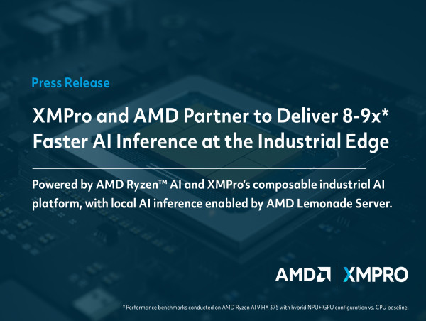  AMD and XMPro Partner to Deliver 8-9x Faster, Secure and Predictable AI Inference at the Industrial Edge 