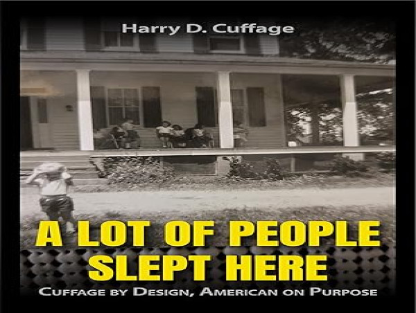  Author Harry D Cuffage Releases Captivating Autobiography A LOT OF PEOPLE SLEPT HERE 