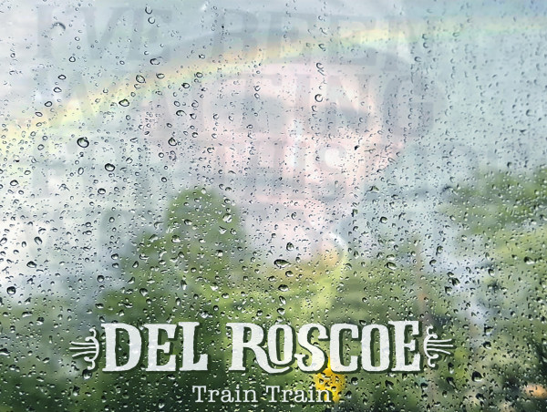 Del Roscoe Releases Poignant New Single 'Train Train'