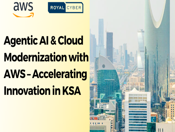Royal Cyber to Host Premier Tech Event in Riyadh: ‘Agentic AI & Cloud Modernization – Accelerating Innovation in KSA’