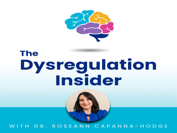 Dr. Roseann Capanna-Hodge Launches The Dysregulation Insider: Weekly Science-Backed Calm Parenting Tips for Families