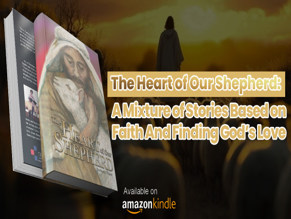 The Heart of Our Shepherd: A Mixture of Stories Based on Faith And Finding God’s Love