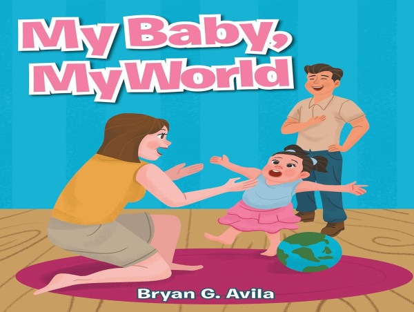 New Picture Book My Baby, My World Captures the Deep Emotions of Parenthood