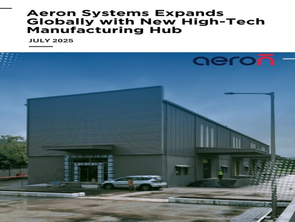 Aeron Systems Announces New Advanced Manufacturing Facility to Power Global Expansion