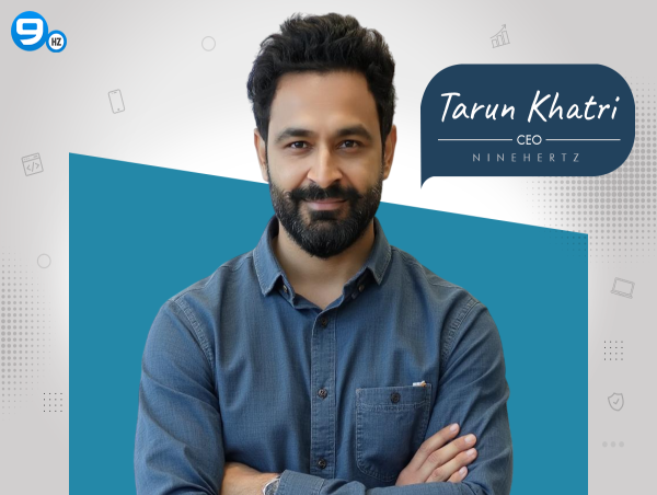 Tarun Khatri Appointed as CEO of NineHertz, Ushering in a New Era of Innovation and Leadership