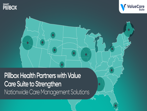  Pillbox Health Partners with Value Care Suite to Strengthen Nationwide Care Management Solutions 