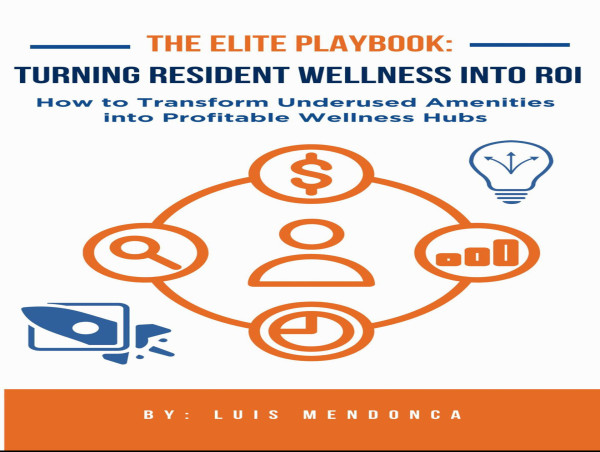 Luis Mendonça Launches “The Elite Playbook” to Help Developers Turn Underused Gyms Into ROI-Driving Amenities