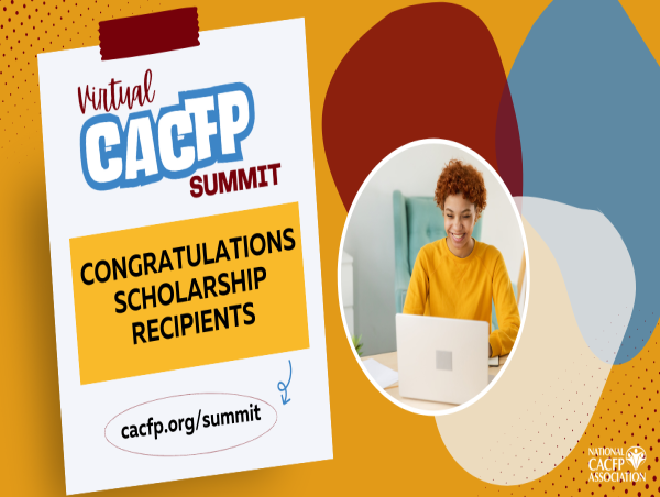 National CACFP Association Awards Over $14,000 in Scholarships for 2025 CACFP Virtual Summit