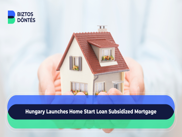  Hungarian Government Announces Home Start Loan: 3% Fixed-Rate Mortgage Program for First-Time Buyers 