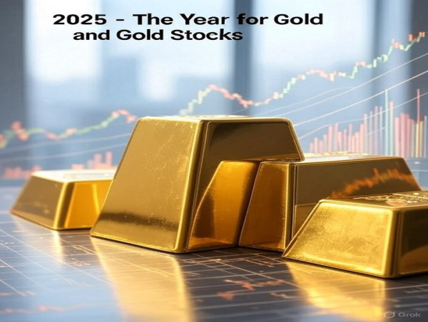 2025 - The Year for Gold and Gold Stocks