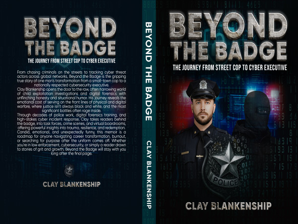 Clay Blankenship’s Upcoming Memoir 'Beyond the Badge' Explores Trauma, Transition, and the Human Side of Cybersecurity
