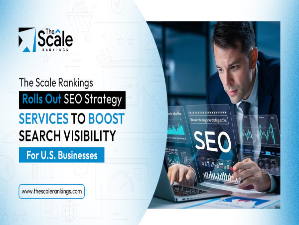 The Scale Rankings Rolls Out SEO Strategy Services To Boost Search Visibility For U.S. Businesses