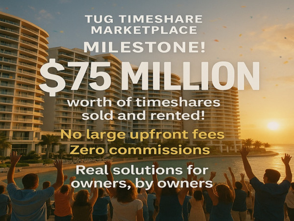 Timeshare Users Group (TUG) Marketplace Hits $75 Million Milestone in Owner-Driven Success