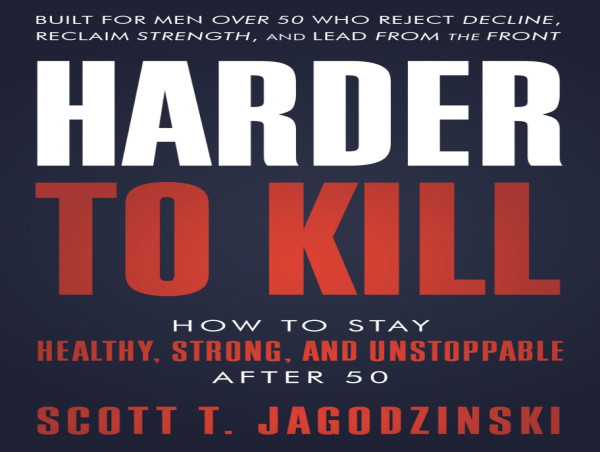  'Harder to Kill' by Scott Jagodzinski Reaches Amazon Best Seller Status, is Challenging Conventional Views on Aging 
