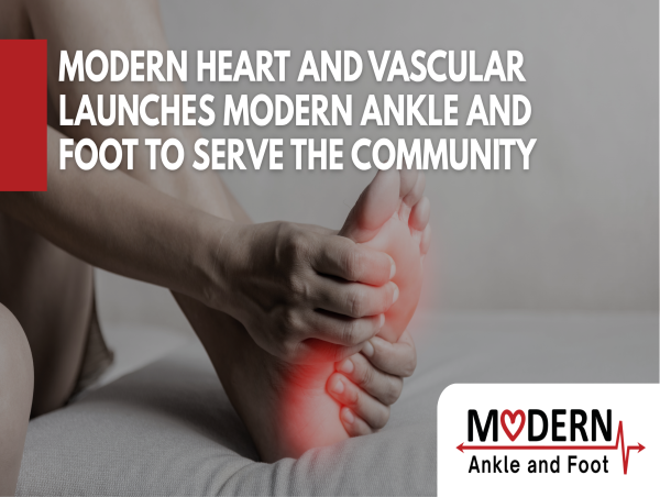  Modern Heart and Vascular Launches Modern Ankle and Foot to Serve the Community 