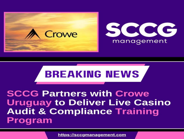 SCCG Management Partners with Crowe Uruguay to Deliver Live Casino Audit & Compliance Training Program