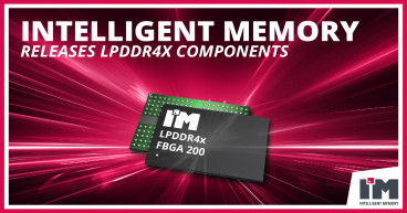 Intelligent Memory Introduces LPDDR4x SDRAMs for Industrial Applications