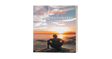 CLAUDIA INGLIS CELEBRATES THE UNCHANGING GOODNESS OF GOD THROUGH HER BOOK, HEARTFELT EXPRESSIONS