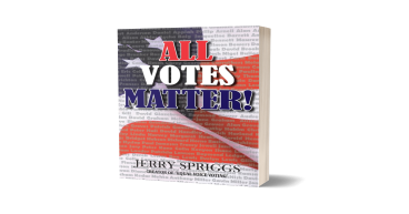 Democracy Reimagined: Jerry Spriggs Writes a Blueprint for Electoral Evolution