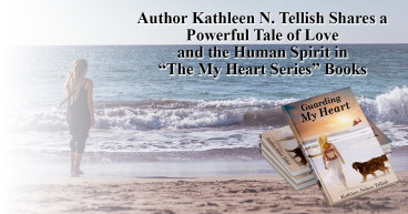 Author Kathleen N. Tellish Shares a Powerful Tale of Love and the Human Spirit in “Guarding My Heart”