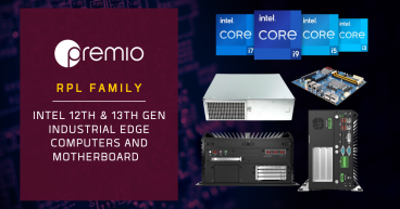 Premio Inc. Releases Intel 12th &13th Generation Industrial Edge Computers and a Micro-ATX Motherboard