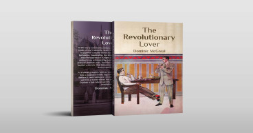 Unveiling 'The Revolutionary Lover' by Dominic McGreal: Love and Oppression in Early 20th-Century Ireland