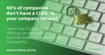 TrustMe.ai Announces CISO Offering that Simplifies Operational Visibility