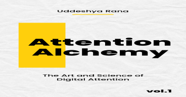 Digital Marketing Pioneer Uddeshya Rana released Ebook: 'Attention Alchemy'