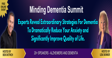 Minding Dementia Summit on 1/23-24 Offers Expert Strategies for Dementia to Reduce Anxiety and Improve Quality of Life