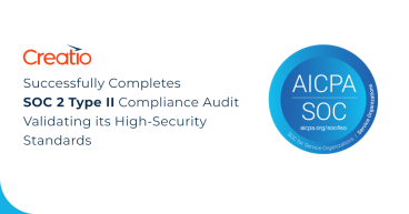 Creatio Successfully Completes SOC 2 Type II Compliance Audit Validating its High-Security Standards