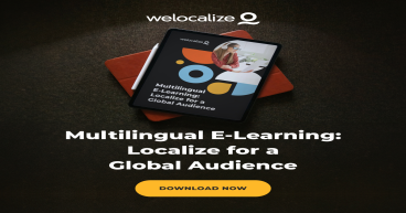 Welocalize Releases Guide to Multilingual E-Learning and How to Localize Course Development for a Global Audience
