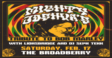 Mighty Joshua’s Tribute to Bob Marley Returns to The Broadberry February 17th