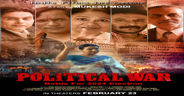 Despite of Film “Political War” rejected by Indian Censor, Mukesh Modi forges ahead with global release on February 23rd