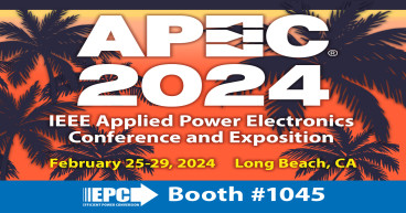 EPC Showcases Cutting-Edge Power Electronics Solutions at APEC 2024
