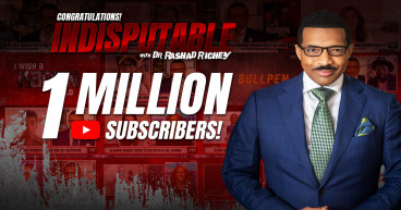 Indisputable with Dr. Rashad Richey Celebrates One Million Subscribers on YouTube