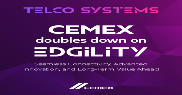 CEMEX Doubles Down on Edgility: Extends Contract for Company-Wide Edge Computing Platform