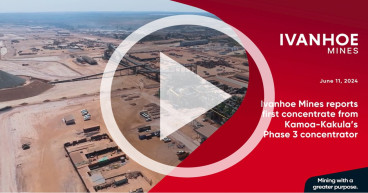 Ivanhoe Mines Reports First Concentrate from Kamoa-Kakula's Phase 3 Concentrator on June 10, Several Months Ahead of Schedule