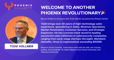 Phoenix Security Announces Todd Vollmer, former orca, as New VP of Worldwide Sales and leading the USA expansion