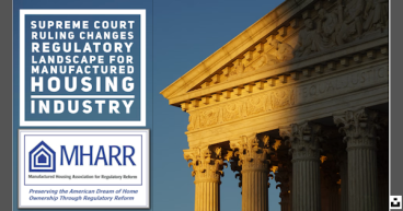 Supreme Court Ruling Changes Manufactured Housing Regulatory Landscape Industry per Manufactured Housing Association