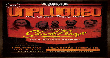 25 Degrees Huntington Beach Presents UNPLUGGED: A Special Acoustic Night Featuring Shock Proof - July 11th