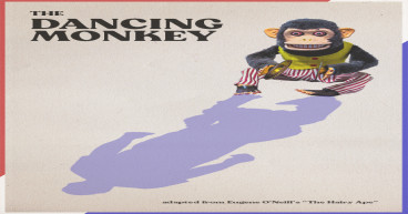 THE DANCING MONKEY - A timely New Film Adapted from Eugene O'Neill's Groundbreaking Classic 'The Hairy Ape' Streams 7/9