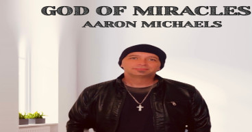 Aaron Michaels releases praise-focused new anthem “God of Miracles”
