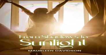 From Shadows to Sunlight: An Inspiring Memoir by Maurleen Davidson