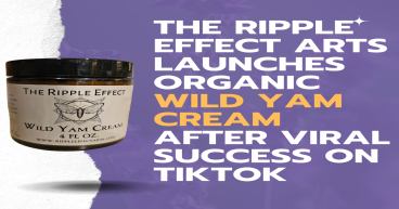 The Ripple Effect Arts Launches Organic Wild Yam Cream After Viral Success on TikTok