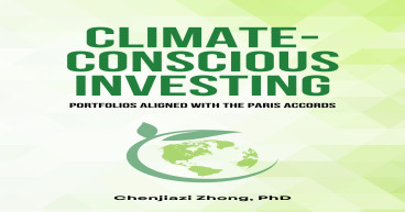 'Climate-Conscious Investing' by Dr. Chenjiazi Zhong Offers Innovative Approaches to Constructing Portfolios