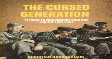 New Insights into War Trauma: 'The Cursed Generation' Tells the Personal Stories of Wehrmacht Soldiers
