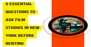 New Article Reveals 5 Essential Questions to Ask Film Studios in New York Before Renting Their Space